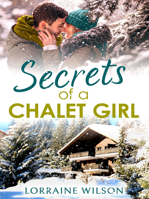 Title details for Secrets of a Chalet Girl by Lorraine Wilson - Available